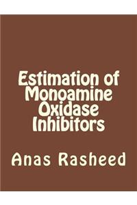 Estimation of Monoamine Oxidase Inhibitors