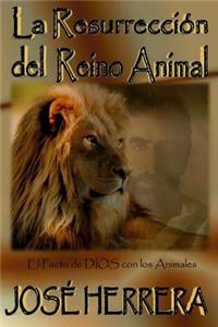La Resurreccion del Reino Animal