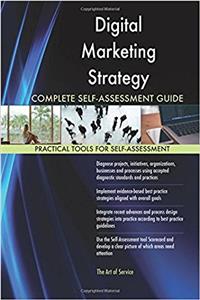 Digital Marketing Strategy Complete Self-Assessment Guide