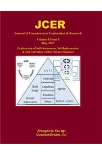 Journal of Consciousness Exploration & Research Volume 8 Issue 5: Exploration of Self-Awareness, Self-Information & Self-Salvation within Natural Sciences