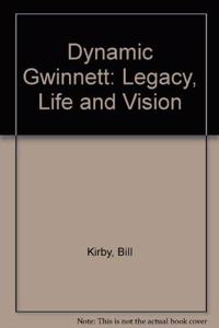 Dynamic Gwinnett; Legacy, Life and Vision