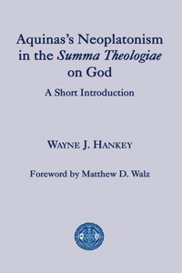 Aquinas's Neoplatonism in the Summa Theologiae on God