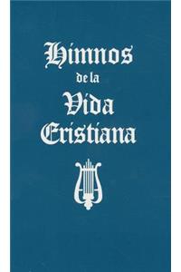 Himnos de la Vida Cristiana (Words Only): Una Coleccion de Antiguos Y Nuevos Himnos de Alabanza a Dios