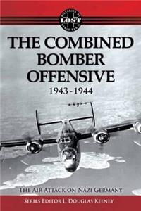 The Combined Bomber Offensive 1943 - 1944