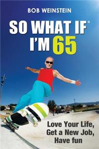 So What If I'm 65