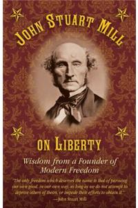 John Stuart Mill on Tyranny and Liberty