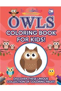 Owls Coloring Book For Kids! Discover These Unique Collection Of Coloring Pages