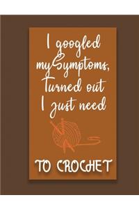 I googled my Symptoms, Turned Out I just need to Crochet