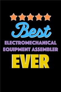 Best Electromechanical Equipment Assembler Evers Notebook - Electromechanical Equipment Assembler Funny Gift
