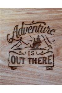 Adventure Is Out There