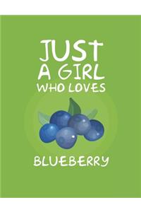 Just A Girl Who Loves Blueberry