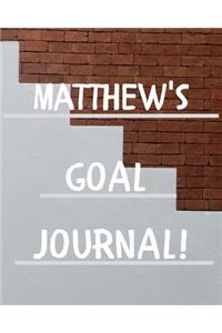 Matthew's Goal Journal