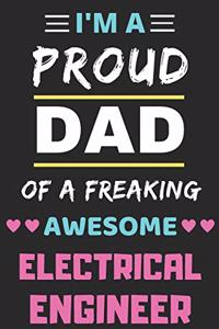 I'm A Proud Dad Of A Freaking Awesome Electrical Engineer