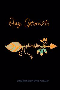 Stay Optimistic Notebook