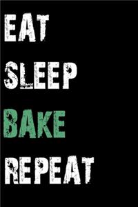 Eat Sleep Bake Repeat