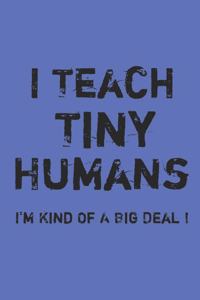 I teach tiny humans, I'm kind of a big deal