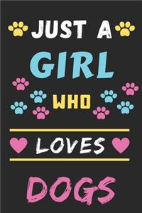 Just A Girl Who Loves Dogs