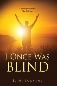 I Once Was Blind