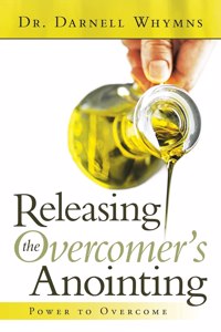 Releasing the Overcomer's Anointing