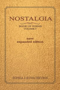 Nostalgia, Book of Poems, Volume 3 New Expanded Edition