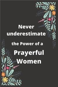 Never underestimate the power of a prayerful women