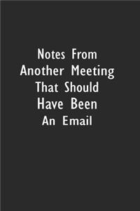 Notes From Another Meeting That Should Have Been An Email