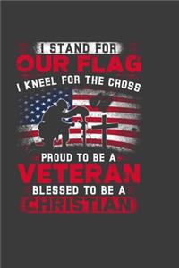 I Stand For Our Flag I Kneel For The Cross Proud To Be A Christian