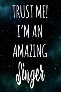 Trust Me! I'm An Amazing Singer