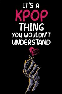 It's a KPOP Thing You Wouldn't Understand