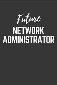 Future Network Administrator Notebook