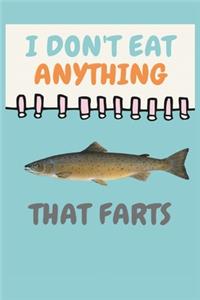 I Don't Eat Anything That Farts