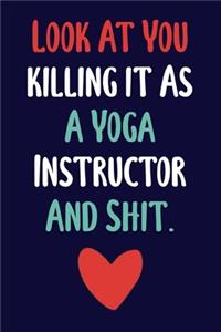 Look At You killing it As A Yoga Instructor And Shit.