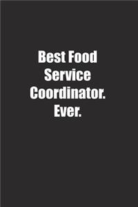 Best Food Service Coordinator. Ever.