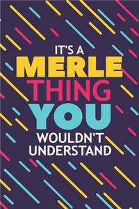 It's a Merle Thing You Wouldn't Understand