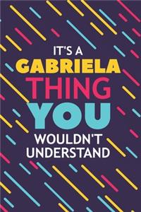 It's a Gabriela Thing You Wouldn't Understand