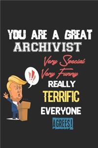 You Are A Great Archivist Very Special. Very Funny. Really Terrific Everyone Agrees!