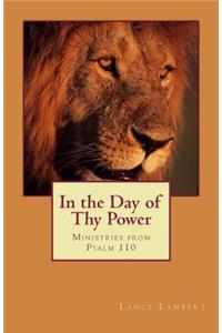 In the Day of Thy Power