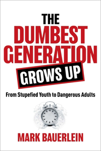 Dumbest Generation Grows Up