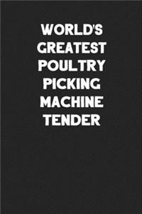 World's Greatest Poultry Picking Machine Tender