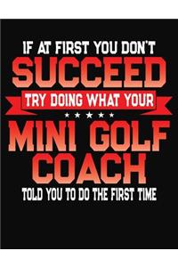 If At First You Don't Succeed Try Doing What Your Golf Coach Told You To Do The First Time