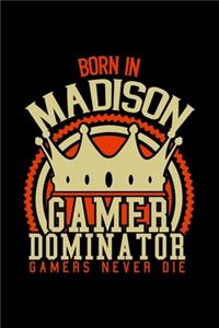 Born in Madison Gamer Dominator