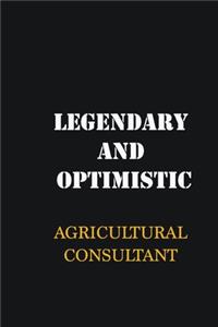 Legendary and Optimistic Agricultural Consultant