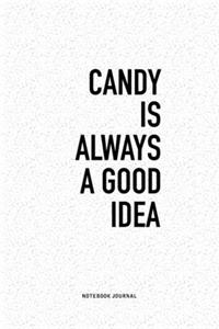 Candy Is Always A Good Idea