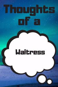 Thoughts of a Waitress