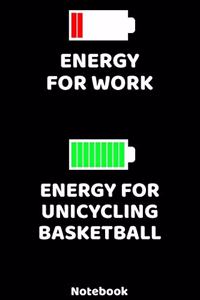 Energy Work - Energy Unicycling Basketball Notebook