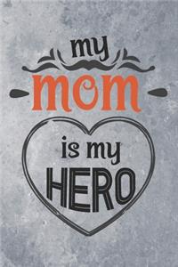 My Mom is My Hero