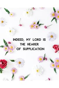 Indeed, My lord is the hearer of supplication: Daily, Weekly & Monthly Planner, Organizer - Daily Agenda for Muslim Women to Write In