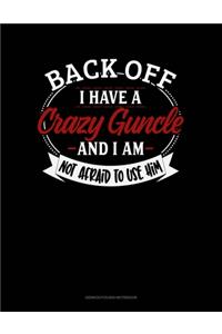Back Off I Have A Crazy Guncle And I'm Not Afraid To Use Him