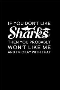 If You Don't Like Sharks Then You Probably Won't Like Me And I'm Okay With That