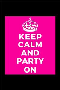 Keep Calm and Party On